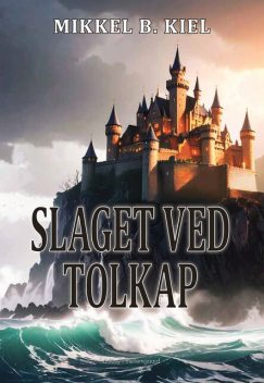 SLAGET VED TOLKAP, Mikkel B. Kiel