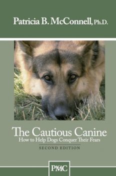 The Cautious Canine, Ph.D., Patricia B. McConnell