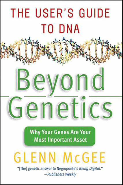 Beyond Genetics, Glenn McGee