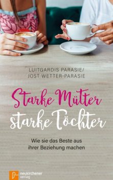 Starke Mütter – starke Töchter, Jost Wetter-Parasie, Luitgardis Parasie