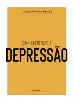 Coleção Saúde da Mente – Como enfrentar a Depressão, Astral Cultural