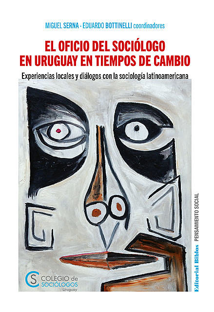 El oficio del sociólogo en Uruguay en tiempos de cambio, Miguel Serna, Eduardo Bottinelli