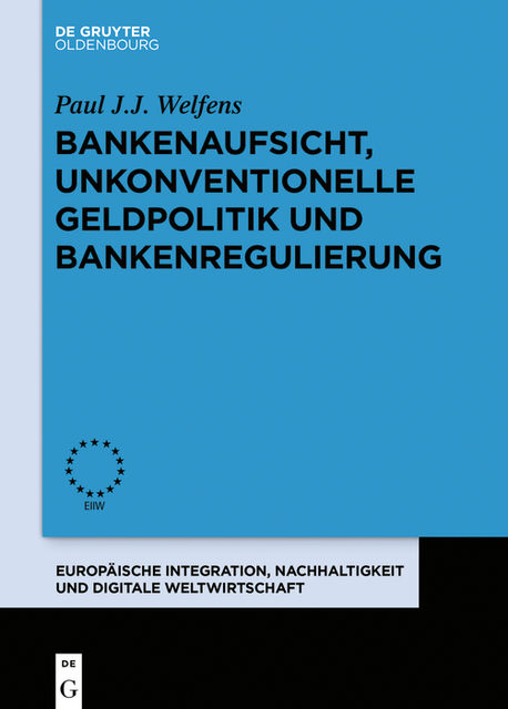 Bankenaufsicht, unkonventionelle Geldpolitik und Bankenregulierung, Paul J.J. Welfens, Samir Kadiric