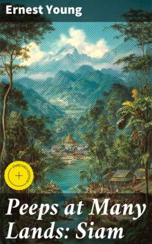 Peeps at Many Lands: Siam, Ernest Young