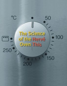 The Science of the Oven, Hervé This