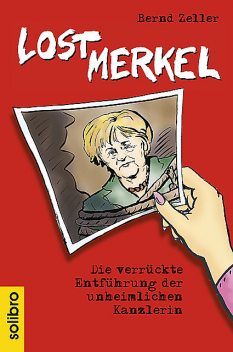 Lost Merkel, Bernd Zeller