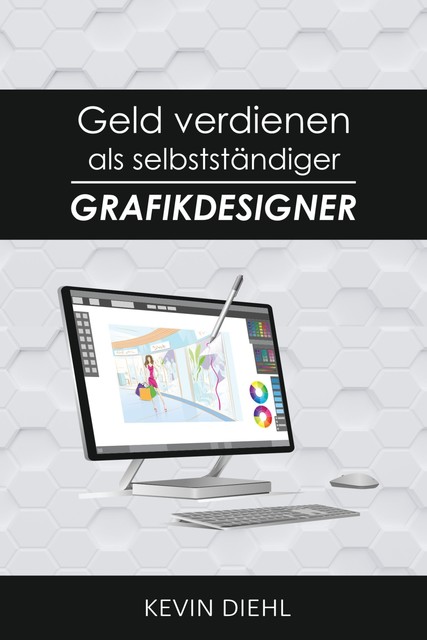 Geld verdienen als selbstständiger Grafikdesigner, Kevin Diehl