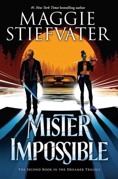 Mister Impossible (The Dreamer Trilogy #2), Maggie Stiefvater