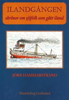 Ilandgången – Skrönor om sjöfolk som gått iland, Jörn Hammarstrand
