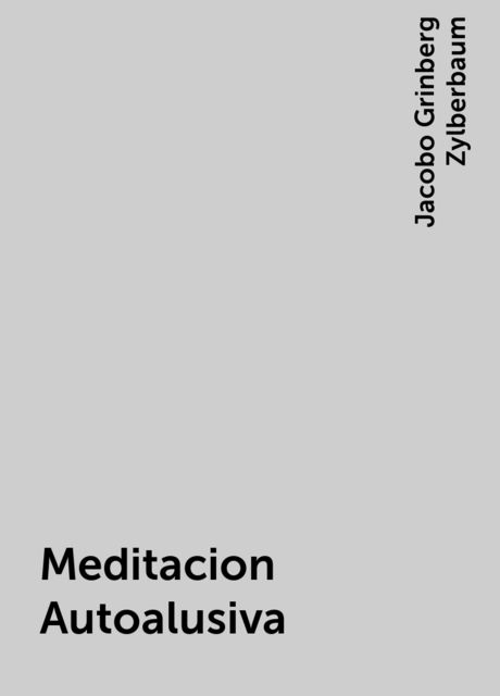 Meditacion Autoalusiva, Jacobo Grinberg Zylberbaum