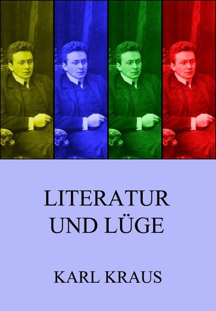 Literatur und Lüge, Karl Kraus