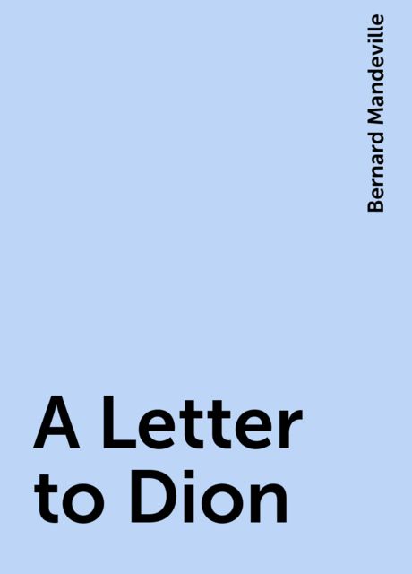 A Letter to Dion, Bernard Mandeville