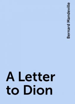 A Letter to Dion, Bernard Mandeville