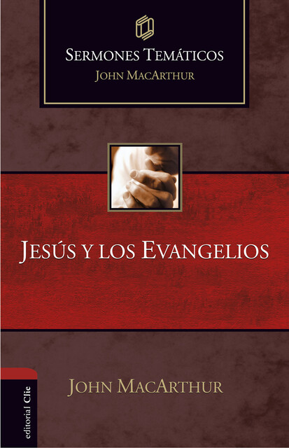 Sermones temáticos sobre Jesús y los Evangelios, John MacArthur