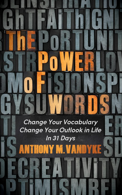 The Power of Words, Anthony M. VanDyke