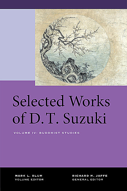 Selected Works of D.T. Suzuki, Volume IV, Daisetsu Teitaro Suzuki