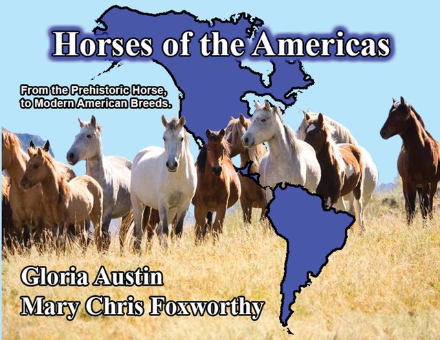 Horses of the Americas, Mary Chris Foxworthy, Gloria Austin