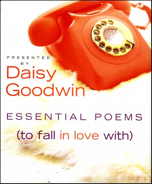 Essential Poems (To Fall in Love With), Daisy Goodwin