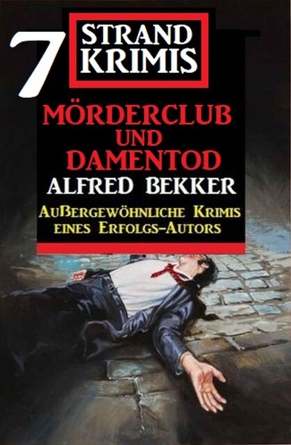 Mörderclub und Damentod: 7 Strand Krimis, Alfred Bekker