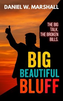 Big Beautiful Bluff, Daniel W. Marshall