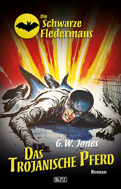 Die schwarze Fledermaus 11: Das Trojanische Pferd, G.W. Jones
