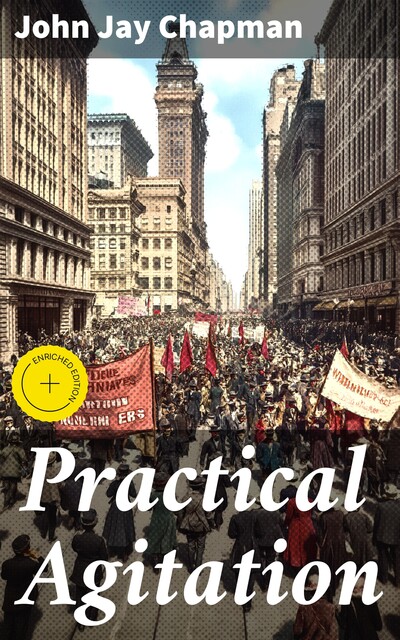 Practical Agitation, John Jay Chapman