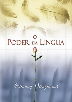 O poder da língua, Gary Mark Haynes