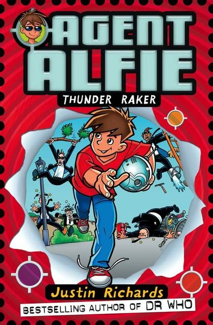 Thunder Raker (Agent Alfie, Book 1), Justin Richards