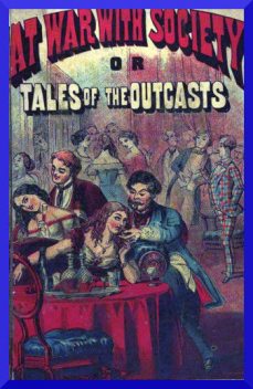 At War with Society; or, Tales of the Outcasts, James M'Levy