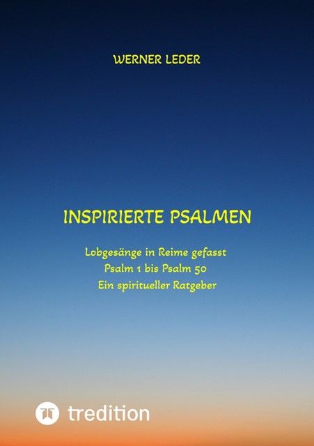 Inspirierte Psalmen / Gott spricht noch heut in unser Leben hinein, Werner Leder