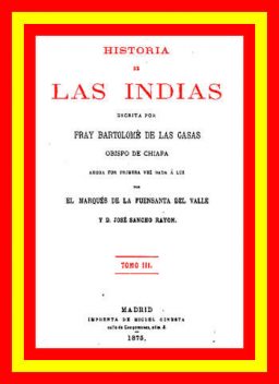 Historia de las Indias, Volume 3 (of 5), Bartolomé de las Casas