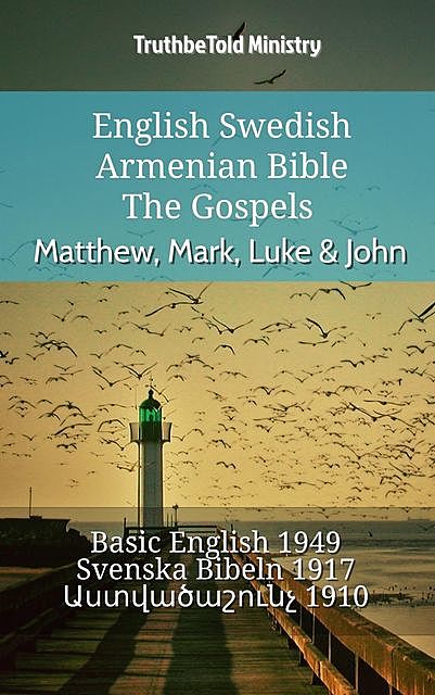 English Swedish Armenian Bible – The Gospels – Matthew, Mark, Luke & John, Truthbetold Ministry