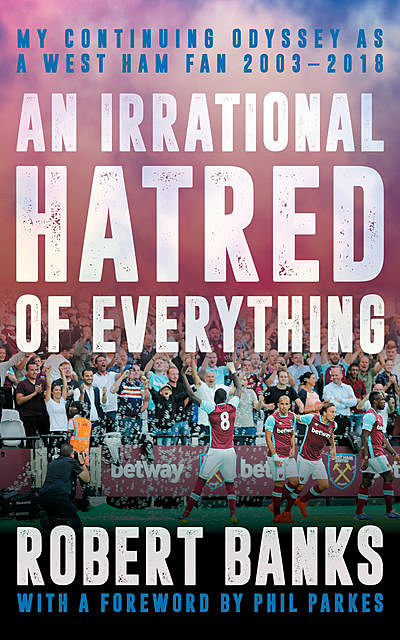 An Irrational Hatred of Everything, Robert Banks