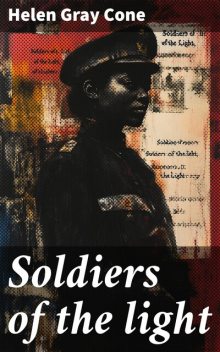 Soldiers of the light, Helen Gray Cone