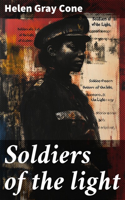 Soldiers of the light, Helen Gray Cone
