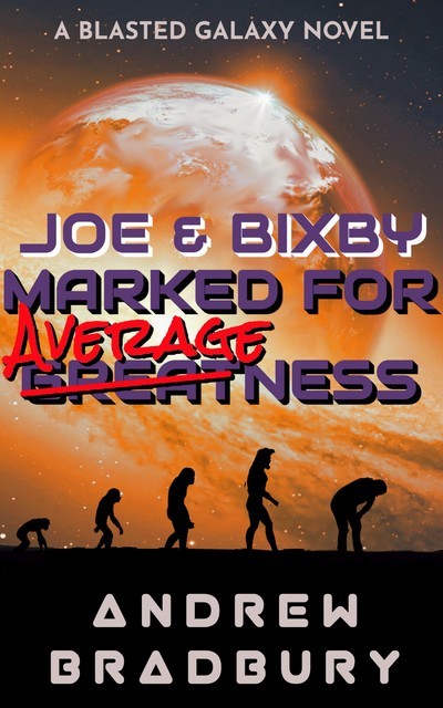 Joe & Bixby: Marked For Averageness, Andrew Bradbury