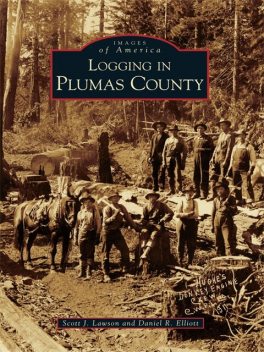 Logging in Plumas County, Scott J. Lawson