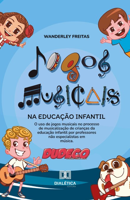 Jogos musicais na educação infantil, Wanderley Freitas