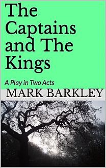 The Captains and the Kings, Mark Barkley