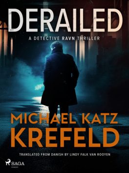 Derailed: A Detective Ravn Thriller, Michael Katz Krefeld