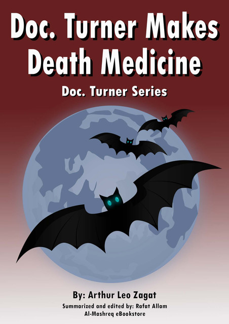 Doc. Turner Makes Death Medicine, Arthur Leo Zagat