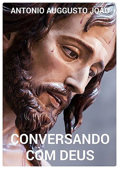 Conversando Com Deus, Antonio Auggusto JoÃo