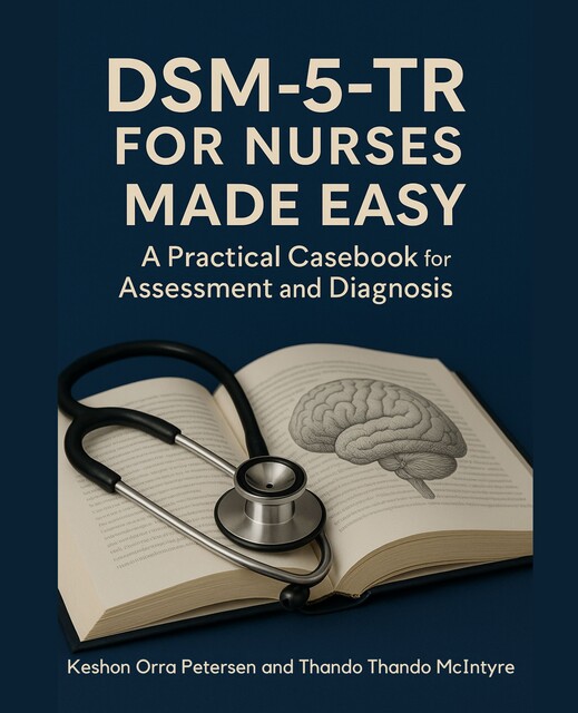 DSM-5-TR for Nurses Made Easy, Keshon Orra Petersen, Thando Thando McIntyre