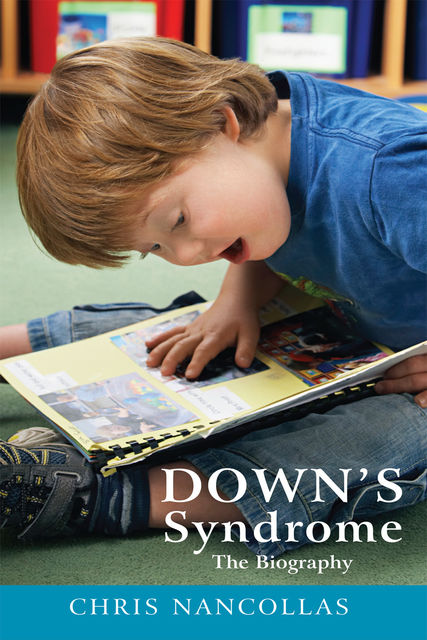 Down's Syndrome – The Biography, Chris Nancollas