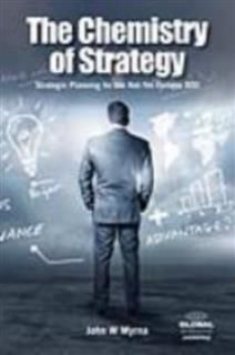 Chemistry of Strategy, John W Myrna