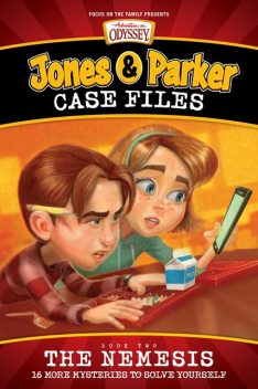 Jones & Parker Case Files: The Nemesis, Focus on the Family