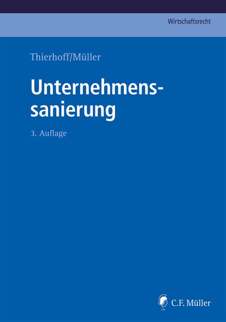 Unternehmenssanierung, eBook, Matthias Beck, Matthias Schmidt, Michael C. Frege, André Hater, Burkard Göpfert LL.M., Christoph G. Paulus LL.M., Guido Koch, Günther Mayer, Jörg Baetge, Klaus Olbing, Marcus Krumbholz, Stefan Proske, Sven-Holger Undritz, Timo Tschamml, Ursula Bergermann