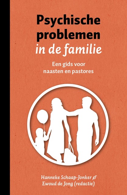 Psychische problemen in de familie, Ewoud de Jong, Hanneke Schaap-Jonker