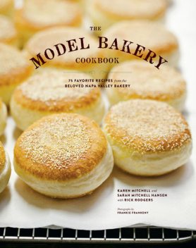 The Model Bakery Cookbook, Karen Mitchell, Sarah Mitchell Hansen
