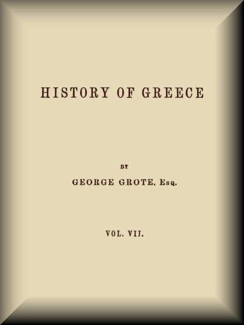 History of Greece, Volume 7 (of 12), George Grote